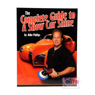 Mike Phillips’ The Complete Guide to a Show Car Shine